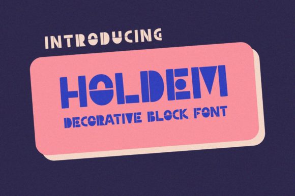 Holdem: A Geometric Decorative Font for Editorial Design